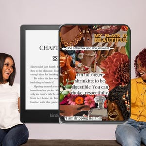 以下が含まれることがあります： テキストを表示するKindle電子書籍リーダーと、画像とテキストのコラージュが表示された電話の画像。コラージュには、「MY BLACK IS BEAUTIFUL」、「She is the flex and she knows it」、「I'm no longer shrinking to be digestible」というフレーズが含まれています。
