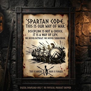 Può includere: Un quadro rettangolare incorniciato con sfondo in pergamena beige e il testo: SPARTAN CODE. THIS IS OUR WAY OF WAR. DISCIPLINE IS NOT A CHOICE. IT IS A WAY OF LIFE. WE NEVER RETREAT. WE NEVER SURRENDER. THIS IS WHERE IRON IS FORGED.