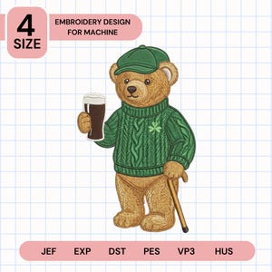 May include: An embroidery design for machine featuring a teddy bear wearing a green sweater, cap, and holding a pint of beer. The bear also has a walking stick. The text "EMBROIDERY DESIGN FOR MACHINE" is above the bear.
