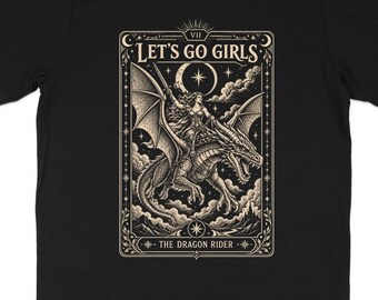 Lets Go Girls Dragon Shirt, Tarot Card Bookish Fantasy T-Shirt, Romantasy Reader Tee, The Dragon Rider Shirt, Dark Academia Book Lover Gift