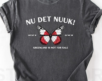 Comfort Colors® Nu Det Nuuk! Shirt, Greenland is not For Sale T-shirt, Support Greenland Shirt, Anti Trump Shirt, Proud Greenlandian Tee
