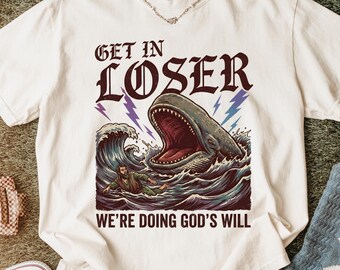 Chemise Get In Loser Weing Gods Will, T-shirt rétro Jonas and the Whale, T-shirt humour chrétien, chemise Faith vintage, cadeau de vers de la Bible drôle