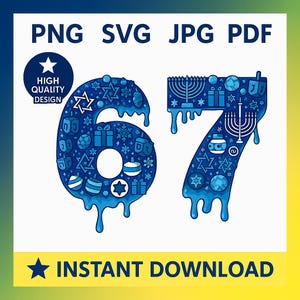 May include: A digital design featuring the numbers 6 and 7 in blue, decorated with Hanukkah symbols like dreidels, menorahs, and stars. The design includes the text "PNG SVG JPG PDF" and "HIGH QUALITY DESIGN" and "INSTANT DOWNLOAD".