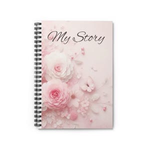 Elegant Floral Spiral Notebook - My Story, Journal, Diary, Gift for Her, Stationery Essential