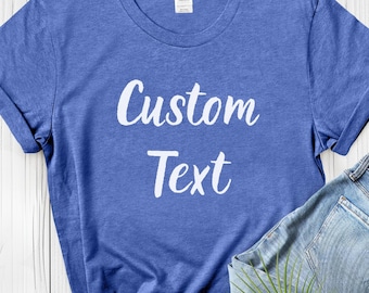 Custom Shirt, Custom Text Shirt, Custom T-shirt, Personalized T-Shirt, Personalized Shirt, Custom Unisex Shirts, Custom Logo T-Shirts