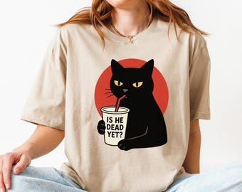 Is He Dead Yet Black Cat Shirt, Anti Trump Protest Shirt, Political Shirt, Subtle FDT, Funny Cat Shirt, Political Shirt, Resist And Persist