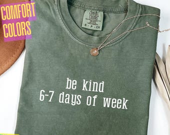 Comfort Colors® be kind 6-7 shirt, Teacher Shirt, School Librarian Shirt, English Teacher Shirt, Funny 67 Shirt, Sarcastic Saying shirt