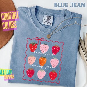 Comfort Colors® Strawberry Teach Shirt, Teaching Is My Jam, Cute Teacher Shirt, Back to School Shirt, Team Elementary School Teacher Shirt