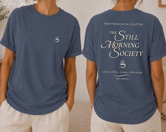 Still Morning Society T-Shirt | Mediterranean Tee | Slow Living Coffee Lover Gift | Comfort Colors