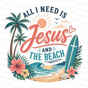 以下が含まれることがあります： 「All I Need Is Jesus And The Beach」というテキストが入ったカラフルなイラスト。サーフボード、ヤシの木、花、ビーチの風景、太陽が描かれています。「Jesus」と「Beach」の文字は筆記体です。