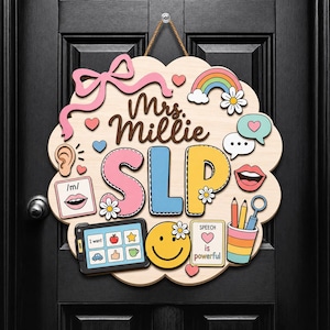 May include: A scalloped wooden door sign featuring the text Mrs. Millie SLP in brown script. The sign includes colourful cutouts of a pink bow, rainbow, ear, mouth, speech bubble, tablet with icons, smiley face, and a cup with pencils and a mirror.