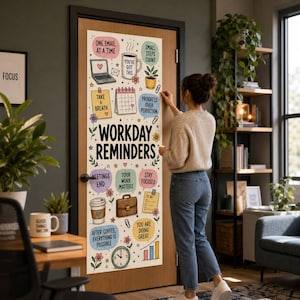 May include: A vertical door decal featuring the text Workday Reminders surrounded by colorful illustrations including a laptop, coffee mug, calendar, potted plant, briefcase, and motivational phrases like You Are Doing Great and Take A Breath.