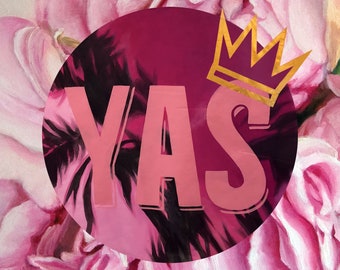 YAS Queen 12" x 12" Fine Art Print, Girl Power Feminism Artwork