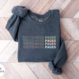 Sweat-shirt Write More Pages, cadeau d'auteur, chemises d'écrivain, cadeau d'écrivain, pull de romancier, sweat-shirt d'écriture de livre, cadeau de journalisme d'écrivain