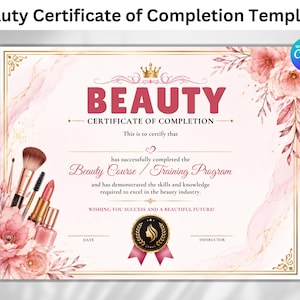 May include: A Beauty Certificate of Completion template featuring a pink and gold colour scheme with floral accents, makeup brushes, lipstick, and nail polish. The text reads Beauty Certificate of Completion, Beauty Course Training Program, and more.