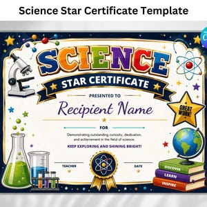 May include: A Science Star Certificate template featuring colorful text, a microscope, laboratory glassware with liquids, a globe on a stack of books, a gold star badge, and an atom graphic. The document includes text fields for recipient, teacher, and date.