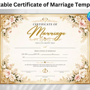 May include: An editable marriage certificate template featuring a cream-coloured background with gold ornate borders and floral accents in the corners. The text reads Certificate of Marriage, This is to certify that, and were united in marriage.