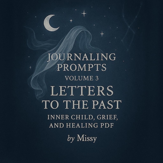 Journaling Prompts - Volume 3: Letters To The Past, Inner Child, Grief & Healing PDF