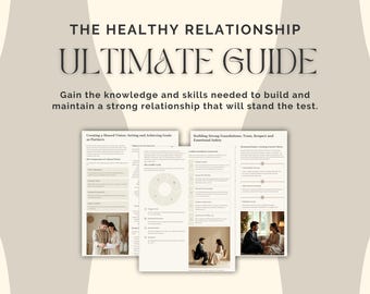 May include: A digital guide titled "THE HEALTHY RELATIONSHIP ULTIMATE GUIDE" with text that reads "Gain the knowledge and skills needed to build and maintain a strong relationship that will stand the test." The guide includes images of couples.