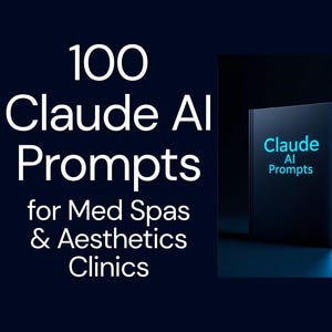 Könnte beinhalten: Dunkelblaue Grafik mit weißem Text, der "100 Claude AI Prompts for Med Spas & Aesthetics Clinics" lautet. Auf der rechten Seite des Bildes befindet sich ein Buch mit dem Titel "Claude AI Prompts".