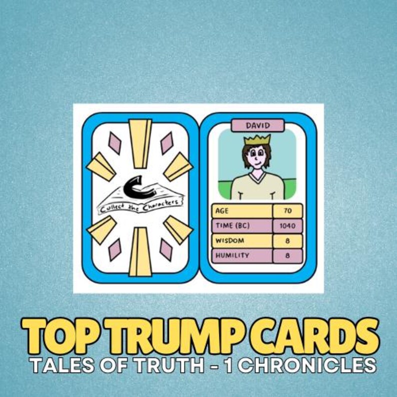 May include: Two Top Trump cards with blue borders. One card features a graphic with the text "Collect the Characters." The other card shows a cartoon of David with stats: Age 70, Time (BC) 1040, Wisdom 8, and Humility 8. The text "TOP TRUMP CARDS TALES OF TRUTH - 1 CHRONICLES" is at the bottom.