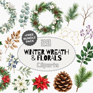 May include: A digital collection of 28 winter wreath and floral clipart elements featuring watercolour illustrations of pine wreaths, poinsettias, pinecones, cotton bolls, holly, eucalyptus, berries, and string lights with the text +FREE BUNDLE PACK.