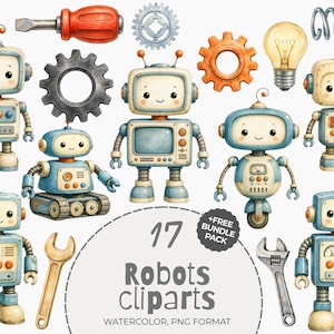 May include: A collection of watercolour illustrations featuring seven distinct robots, a red screwdriver, a metal gear, an orange gear, a light bulb, a metal spring, and a wrench. The text reads 17 Robots cliparts +FREE BUNDLE PACK.