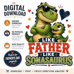 Peut inclure: Téléchargement numérique avec une illustration de dessin animé de deux dinosaures verts, dont un portant des lunettes de soleil. Le texte se lit "Like Father Like Sonasaurus" en rouge et vert. Comprend le texte : "Téléchargement numérique", "Téléchargement instantané".