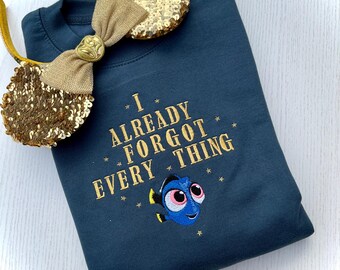 Dory I Already Forgot Everything Embroidered Unisex top T-shirt Sweatshirt Hoodie - Finding Nemo