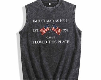 WashTank I'm Just Mad As Hell Est. 1776 Cause I Loved This Place WashTan T-shirt, rood wit blauw shirt, patriottisch shirt, Independence Day-T-shirt