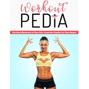May include: Image of a woman in a yellow sports bra and black shorts, arms raised. The text "Workout PEDIA" is at the top, with the tagline "The Best Workouts of Your Life, From the Comfort of Your Home!"