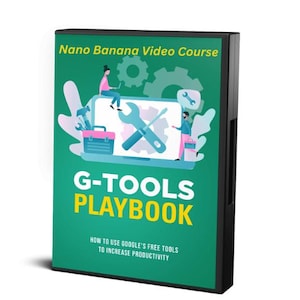 Könnte beinhalten: Ein grüner Buchumschlag mit dem Titel "G-TOOLS PLAYBOOK" in gelbem Text. Das Cover zeigt Illustrationen von Werkzeugen, einem Laptop und Personen. Der Text "Nano Banana Video Course" steht oben. Der Text unten lautet "HOW TO USE GOOGLE'S FREE TOOLS TO INCREASE PRODUCTIVITY."