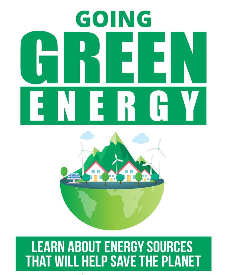 May include: A green and white graphic promoting green energy. The image features the text "GOING GREEN ENERGY" above a depiction of a green earth with houses, wind turbines, and solar panels. The text "LEARN ABOUT ENERGY SOURCES THAT WILL HELP SAVE THE PLANET" is at the bottom.