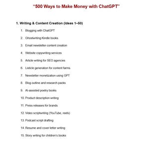 May include: A white page with the title "500 Ways to Make Money with ChatGPT" in red text. The page lists 15 ideas for writing and content creation, including blogging, ghostwriting, and website copywriting. The text is in black.