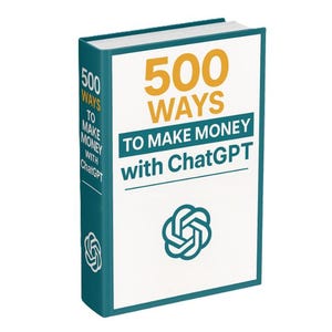 May include: A book with a teal spine and a white cover, titled "500 Ways to Make Money with ChatGPT." The cover text is in orange and teal, with a graphic of a stylized infinity symbol.