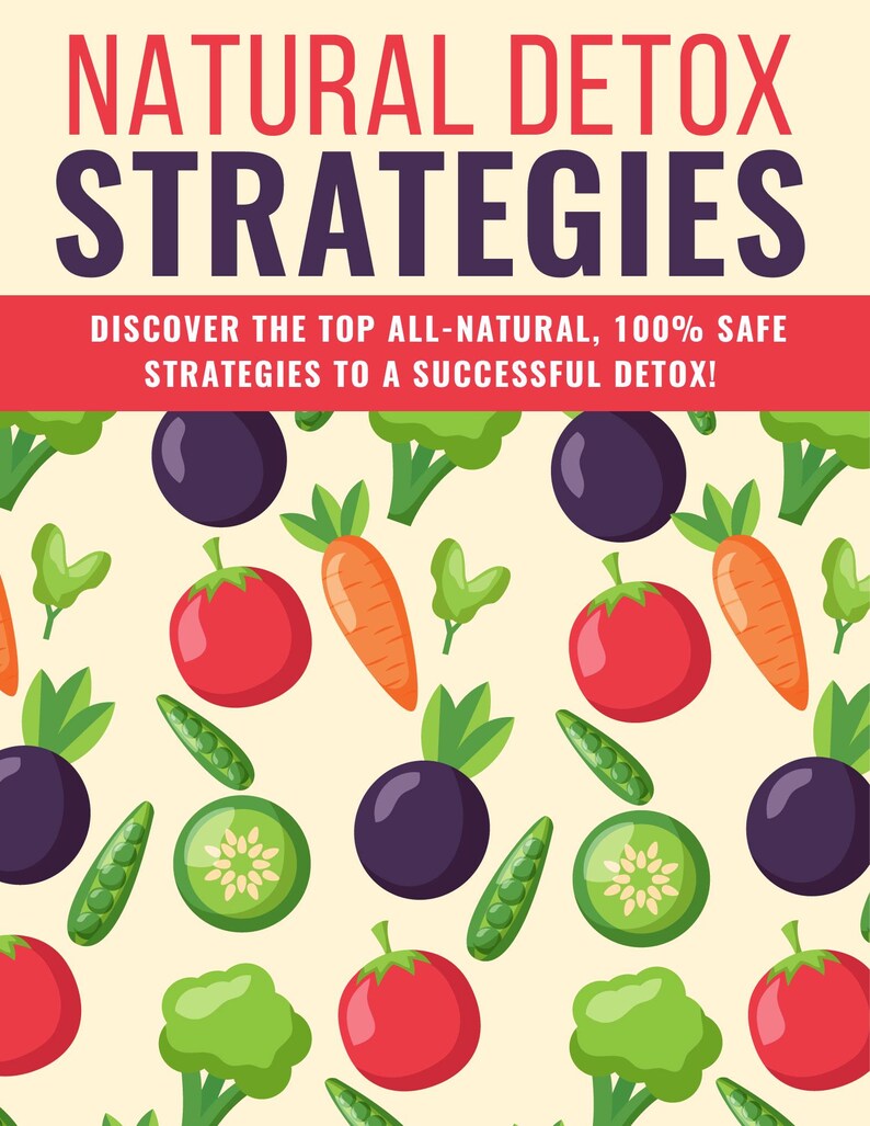 May include: A book cover with the title "NATURAL DETOX STRATEGIES" in red and purple. The cover features a pattern of cartoon vegetables including tomatoes, carrots, broccoli, and peas. The text below reads "DISCOVER THE TOP ALL-NATURAL, 100% SAFE STRATEGIES TO A SUCCESSFUL DETOX!"