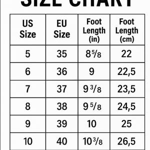 May include: A black and white size chart with the text "SIZE CHART". The chart includes US sizes 5-10, EU sizes 35-40, foot length in inches (8 5/8" to 10 3/8"), and foot length in centimeters (22 cm to 26.5 cm).