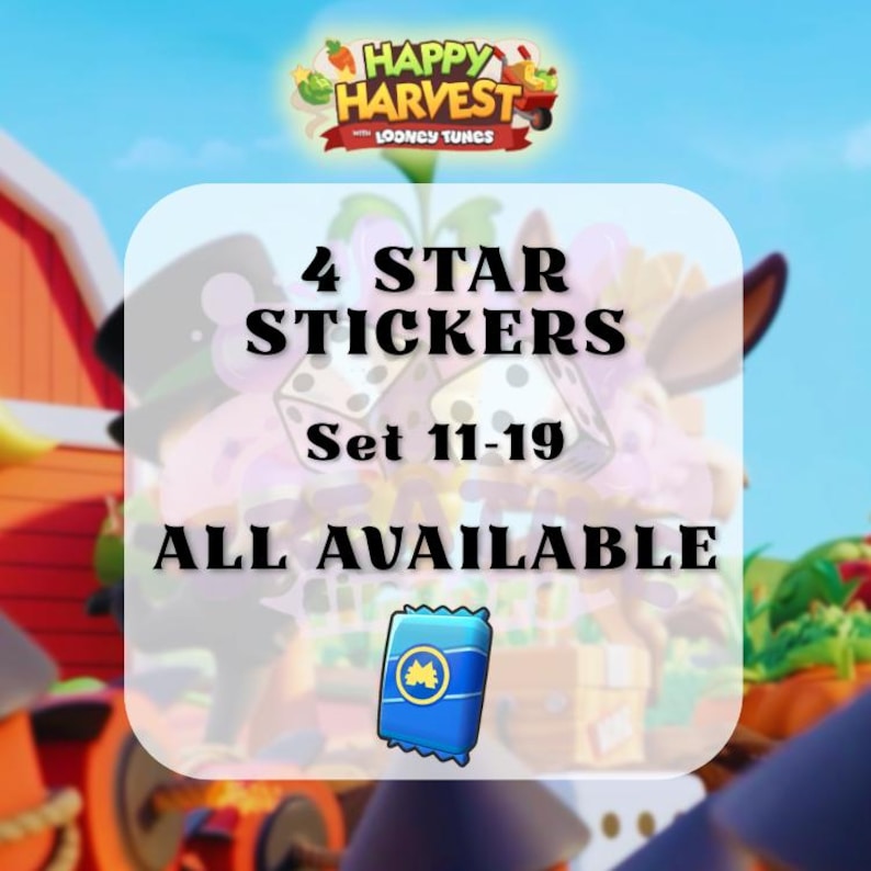 May include: A digital graphic for Happy Harvest with Looney Tunes featuring the text 4 STAR STICKERS Set 11-19 ALL AVAILABLE. The image displays a blue rectangular sticker pack with a yellow M logo centered on a background of game elements.