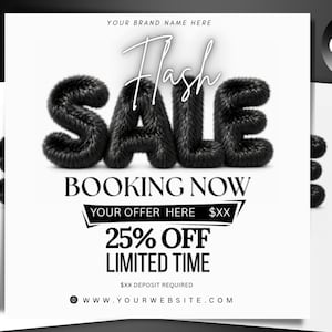 May include: A square promotional graphic featuring the text Flash SALE in large, black, fuzzy, fur-like 3D letters. Below this, the text reads BOOKING NOW, YOUR OFFER HERE $XX, 25% OFF LIMITED TIME, $XX DEPOSIT REQUIRED, and WWW.YOURWEBSITE.COM.