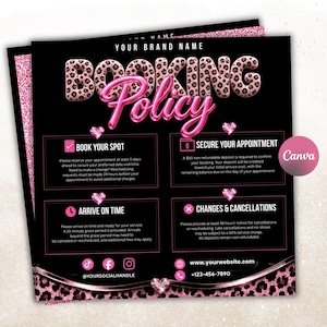 May include: A black booking policy flyer with pink leopard print accents and text that reads YOUR BRAND NAME, BOOKING POLICY, BOOK YOUR SPOT, SECURE YOUR APPOINTMENT, ARRIVE ON TIME, CHANGES & CANCELLATIONS, and contact information with social media icons.