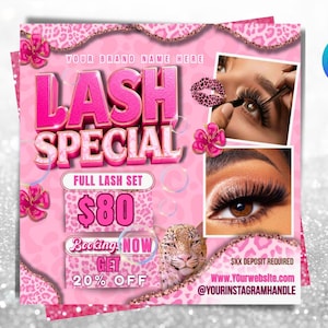 May include: A pink promotional flyer featuring the text LASH SPECIAL, FULL LASH SET, $80, BOOKINGS NOW GET 20% OFF, SXX DEPOSIT REQUIRED, WWW.YOURWEBSITE.COM, and @YOURINSTAGRAMHANDLE. It includes images of eyes with long lashes, a leopard, and flowers.