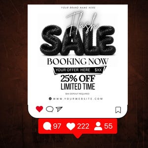 May include: A square digital graphic featuring the text Flash SALE in black fuzzy 3D letters. Below it reads BOOKING NOW, YOUR OFFER HERE $XX, 25% OFF LIMITED TIME, $XX DEPOSIT REQUIRED, and WWW.YOURWEBSITE.COM. A red social media bar shows 97, 222, and 55.