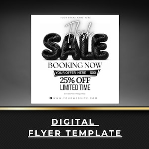 May include: A digital flyer template featuring the text Flash SALE BOOKING NOW, YOUR OFFER HERE $XX, 25% OFF LIMITED TIME, $XX DEPOSIT REQUIRED, and WWW.YOURWEBSITE.COM. The design includes bold black 3D-style lettering on a white background.