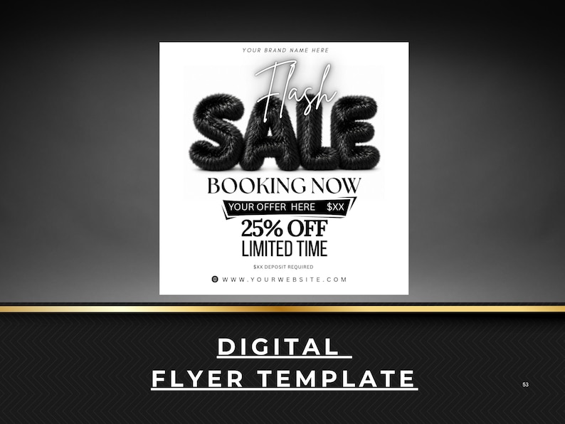 May include: A digital flyer template featuring the text Flash SALE BOOKING NOW, YOUR OFFER HERE $XX, 25% OFF LIMITED TIME, $XX DEPOSIT REQUIRED, and WWW.YOURWEBSITE.COM. The design includes bold black 3D-style lettering on a white background.
