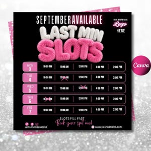 May include: A black digital flyer template featuring the text SEPTEMBER AVAILABLE LAST MIN SLOTS in white and pink fuzzy 3D lettering. It includes a weekly schedule grid for Monday through Friday with time slots, some marked with pink X symbols.