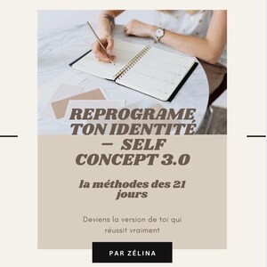May include: A person writing in an open spiral-bound notebook on a table. The image features text: "REPROGRAME TON IDENTITE - SELF CONCEPT 3.0" and "la méthodes des 21 jours". The text is in a beige and brown colour scheme.