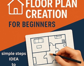 May include: An image with the text "FLOOR PLAN CREATION FOR BEGINNERS". A hand is drawing a floor plan on graph paper with a pencil. The image also includes the text "simple steps IDEA to Drawing". The background is orange and blue.