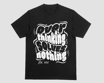 t shirt overthinking