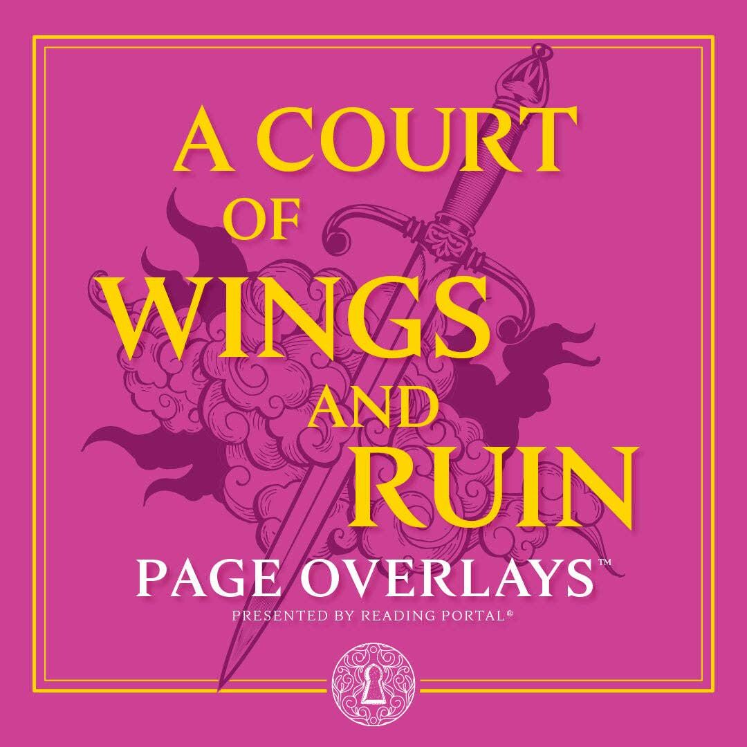 A Court of Wings and Ruin Page Overlays™ US/UK Edition