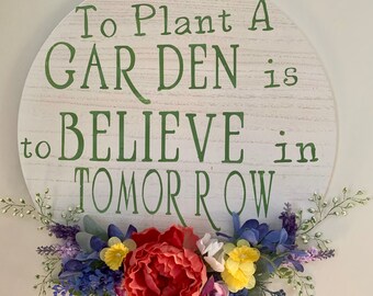 Inspirational Gardening Sign-Garden Quotes-Floral Wood Round-Mothers Day gift-Master Gardener-Painted Garden Sign-Porch Garden sign